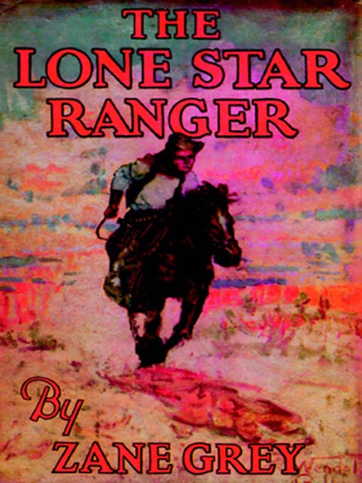 Title details for The Lone Star Ranger by Zane Grey - Available